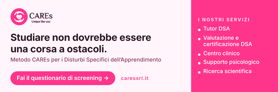 CAREs – Metodo CAREs per i Disturbi Specifici dell’Apprendimento. Fai il questionario di screening su caressrl.it